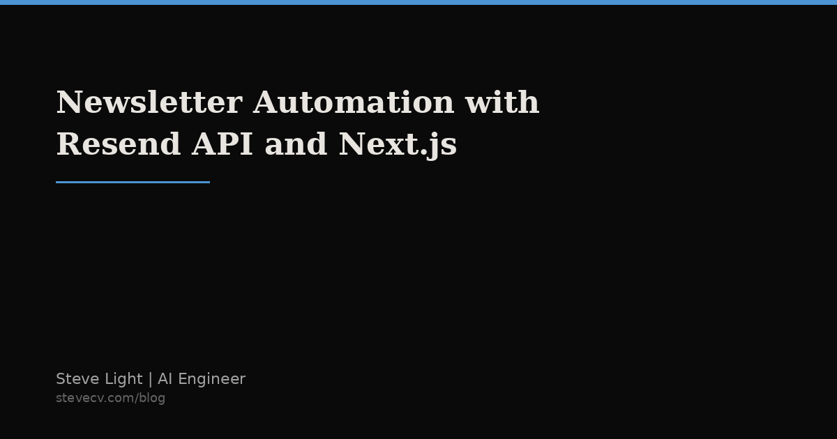 Newsletter Automation with Resend API and Next.js | Steve Light, AI ...