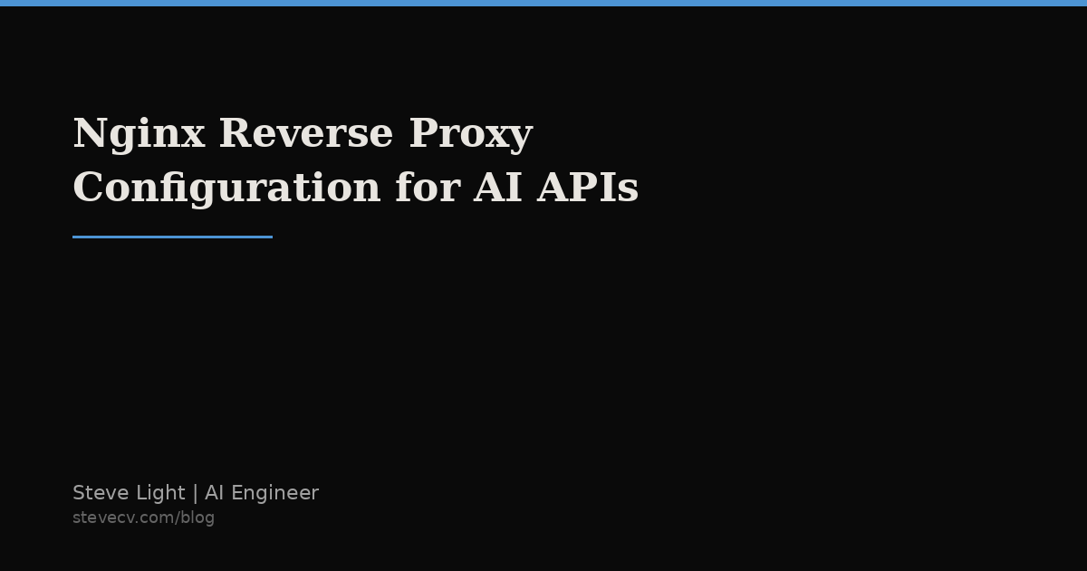 Nginx Reverse Proxy Configuration for AI APIs | Steve Light, AI Engineer