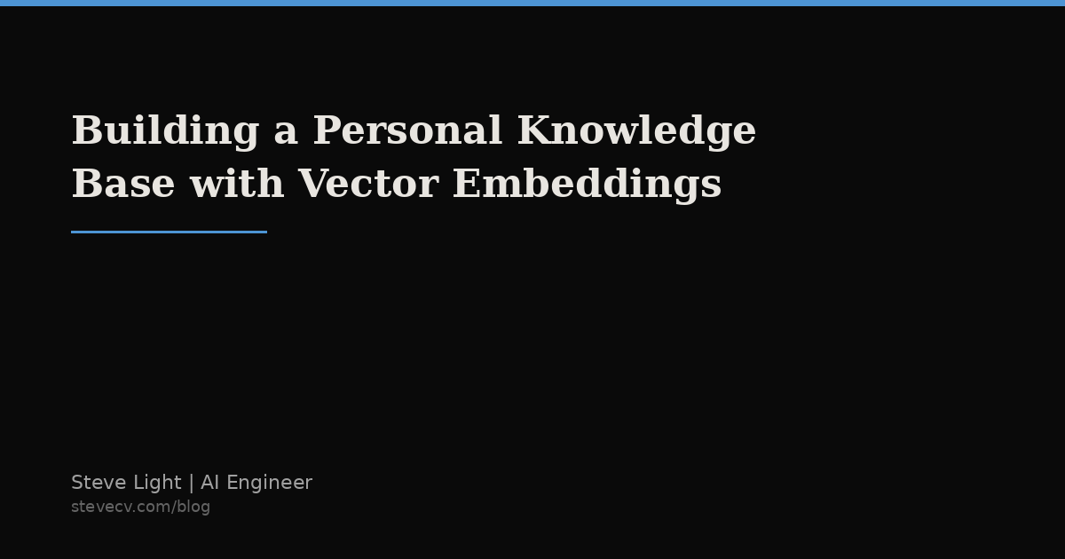 Building a Personal Knowledge Base with Vector Embeddings | Steve Light ...